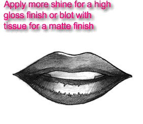 Apply more shine for a high gloss finish or blot with tissue for a matte finish